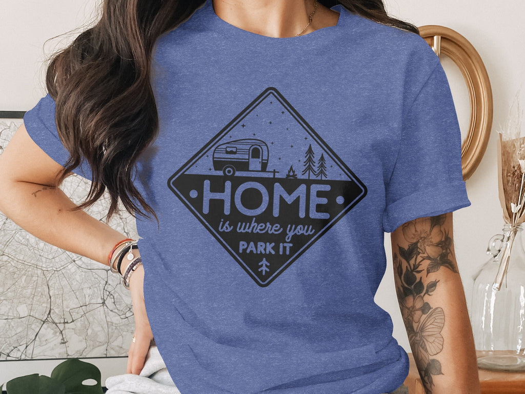 Home Is Where You Park It Camping RV Adventure T-Shirt